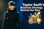 Taylor Swift’s Business Strategy Behind Her Rise